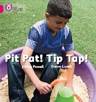 Book Cover for Pit Pat! Tip Tap! by Jillian Powell, Steve Lumb