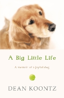 Book Cover for A Big Little Life by Dean Koontz