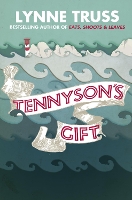 Book Cover for Tennyson’s Gift by Lynne Truss