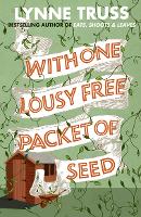 Book Cover for With One Lousy Free Packet of Seed by Lynne Truss