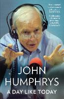 Book Cover for A Day Like Today by John Humphrys