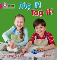 Book Cover for Dip It! Tap It! by Catherine Baker, Tim Platt