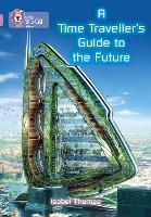 Book Cover for A Time Traveller's Guide to the Future by Isabel Thomas