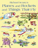 Book Cover for Richard Scarry's Planes and Rockets and Things That Fly by Richard Scarry