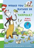 Book Cover for Would You Rather Be a Tadpole? by Bonnie Worth, Aristides Ruiz, Joe Mathieu, Seuss