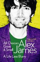 Book Cover for All Cheeses Great and Small by Alex James