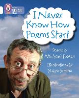 Book Cover for I Never Know How Poems Start by Michael Rosen