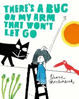 Book Cover for There's a Bug on My Arm that Won't Let Go by David Mackintosh