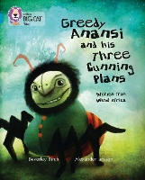 Book Cover for Greedy Anansi and his Three Cunning Plans by Beverley Birch