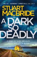 Book Cover for A Dark So Deadly by Stuart MacBride