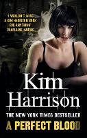 Book Cover for A Perfect Blood by Kim Harrison