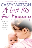 Book Cover for A Last Kiss for Mummy by Casey Watson