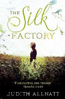 Book Cover for The Silk Factory by Judith Allnatt