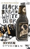 Book Cover for Black Bread White Beer by Niven Govinden