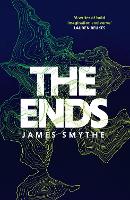 Book Cover for The Ends by James Smythe