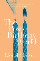 Book Cover for The Post-Birthday World by Lionel Shriver
