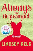 Book Cover for Always the Bridesmaid by Lindsey Kelk