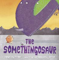 Book Cover for The Somethingosaur by Tony Mitton