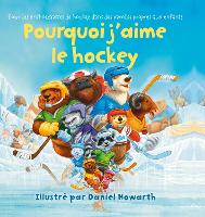 Book Cover for Why I Love Hockey French Edition by Daniel Howarth