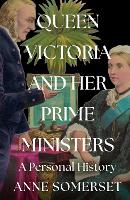 Book Cover for Queen Victoria and her Prime Ministers by Anne Somerset