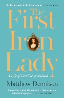 Book Cover for The First Iron Lady by Matthew Dennison