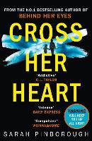Book Cover for Cross Her Heart The Gripping New Psychological Thriller from the #1 Sunday Times Bestselling Author by Sarah Pinborough