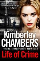 Book Cover for Life of Crime by Kimberley Chambers