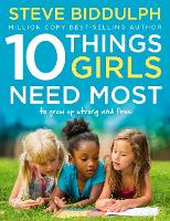 Book Cover for 10 Things Girls Need Most by Steve Biddulph