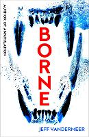 Book Cover for Borne by Jeff VanderMeer