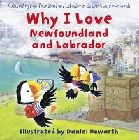Book Cover for Why I Love Newfoundland and Labrador by Daniel Howarth