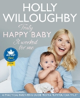 Book Cover for Truly Happy Baby ... It Worked for Me by Holly Willoughby