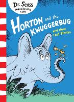Book Cover for Horton and the Kwuggerbug and More Lost Stories by Dr. Seuss
