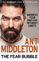 Book Cover for The Fear Bubble Harness Fear and Live without Limits by Ant Middleton