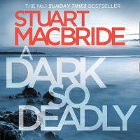 Book Cover for Dark So Deadly, A by Stuart MacBride