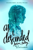 Book Cover for As I Descended by Robin Talley