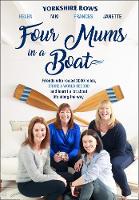 Book Cover for Four Mums in a Boat by Janette Benaddi, Helen Butters, Niki Doeg, Frances Davies