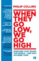 Book Cover for When They Go Low, We Go High by Philip Collins