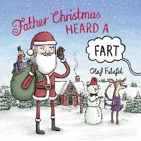 Book Cover for Father Christmas Heard a Fart by Olaf Falafel