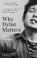 Book Cover for Why Dylan Matters by Richard F. Thomas