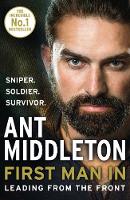 Book Cover for First Man In Leading from the Front by Ant Middleton