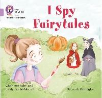 Book Cover for I Spy Fairytales by Emily Guille-Marrett, Charlotte Raby