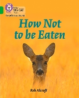 Book Cover for How Not to Be Eaten by Rob Alcraft