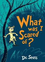 Book Cover for What Was I Scared Of? by Seuss, Seuss
