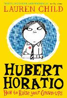 Book Cover for Hubert Horatio: How to Raise Your Grown-Ups by Lauren Child