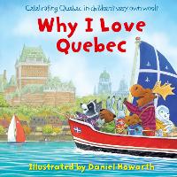 Book Cover for Why I Love Quebec by Daniel Howarth