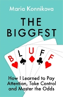 Book Cover for The Biggest Bluff by Maria Konnikova