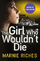 Book Cover for The Girl Who Wouldn’t Die by Marnie Riches