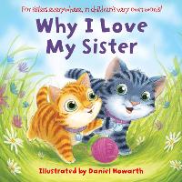 Book Cover for Why I Love My Sister by Daniel Howarth