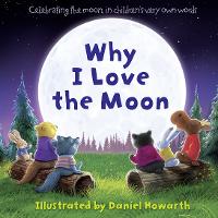 Book Cover for Why I Love the Moon by Daniel Howarth