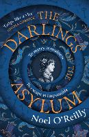 Book Cover for The Darlings of the Asylum by Noel O'Reilly